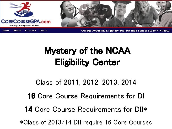 Mystery of the NCAA Eligibility Center Class of 2011, 2012, 2013, 2014 16 Core