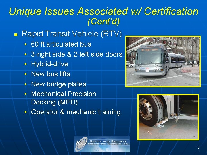 Unique Issues Associated w/ Certification (Cont’d) n Rapid Transit Vehicle (RTV) • • •