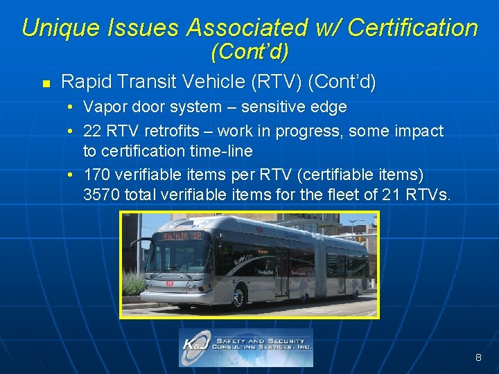 Unique Issues Associated w/ Certification (Cont’d) n Rapid Transit Vehicle (RTV) (Cont’d) • Vapor