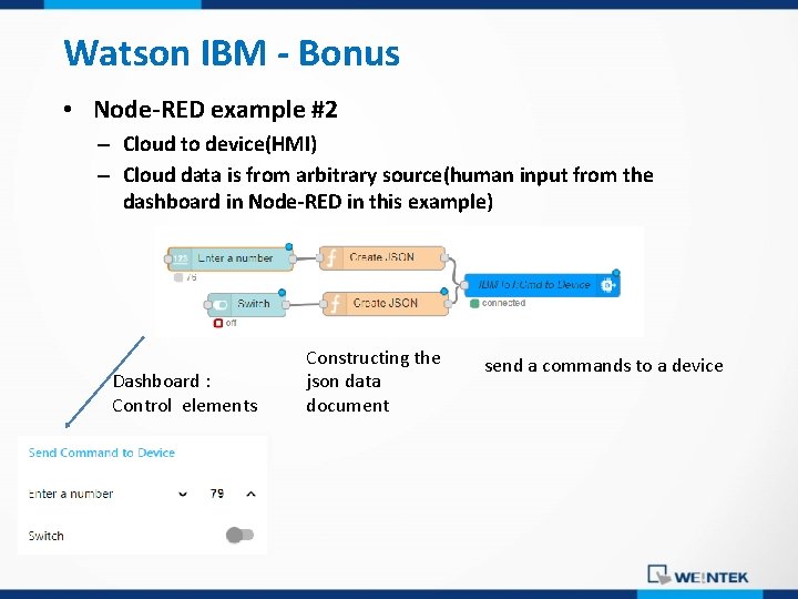 Watson IBM - Bonus • Node-RED example #2 – Cloud to device(HMI) – Cloud