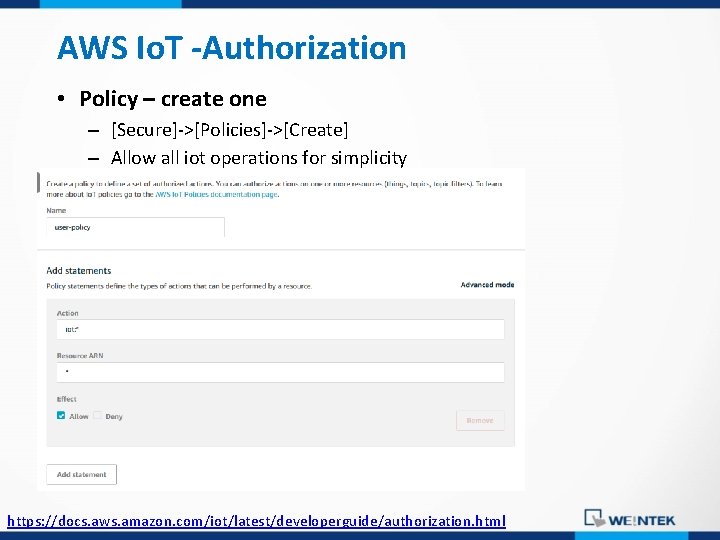 AWS Io. T -Authorization • Policy – create one – [Secure]->[Policies]->[Create] – Allow all