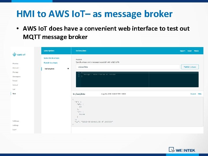 HMI to AWS Io. T– as message broker • AWS Io. T does have
