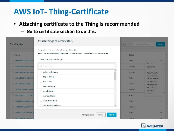 AWS Io. T- Thing-Certificate • Attaching certificate to the Thing is recommended – Go