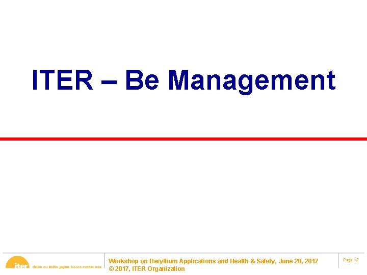 ITER – Be Management Workshop on Beryllium Applications and Health & Safety, June 28,