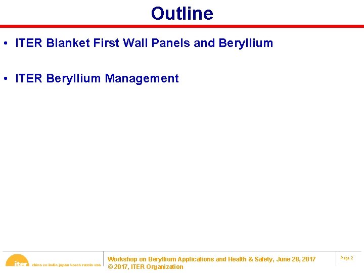 Outline • ITER Blanket First Wall Panels and Beryllium • ITER Beryllium Management Workshop