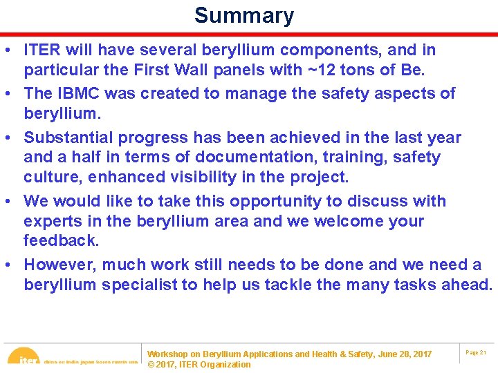 Summary • ITER will have several beryllium components, and in particular the First Wall