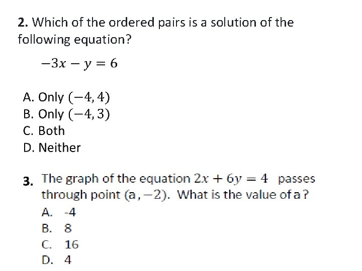 2. Which of the ordered pairs is a solution of the following equation? 