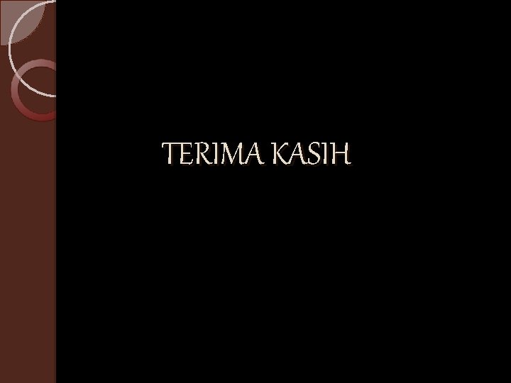 TERIMA KASIH 