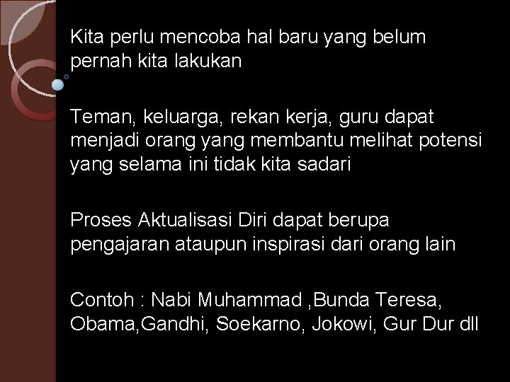 Kita perlu mencoba hal baru yang belum pernah kita lakukan Teman, keluarga, rekan kerja,