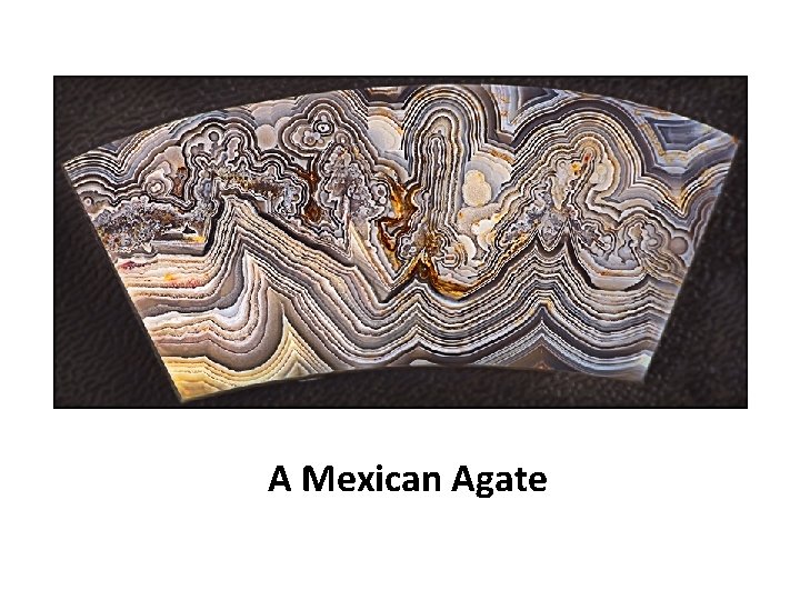 A Mexican Agate 