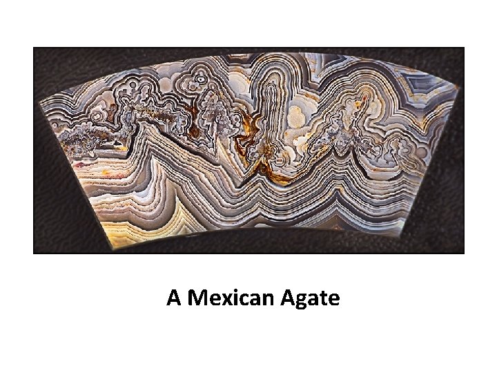 A Mexican Agate A Mexican Agate
