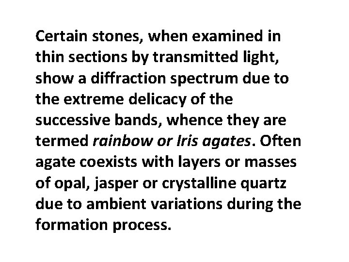 Certain stones, when examined in thin sections by transmitted light, show a diffraction spectrum