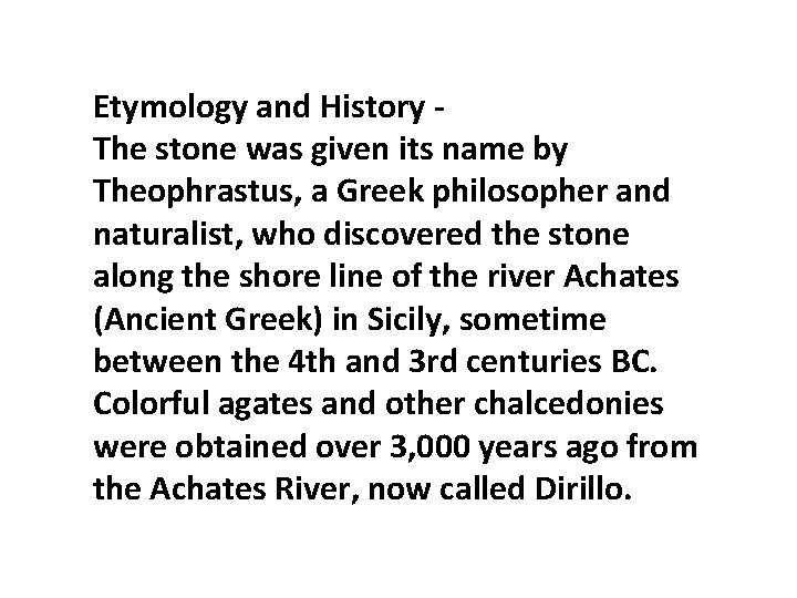 Etymology and History - The stone was given its name by Theophrastus, a Greek Etymology and History - The stone was given its name by Theophrastus, a Greek