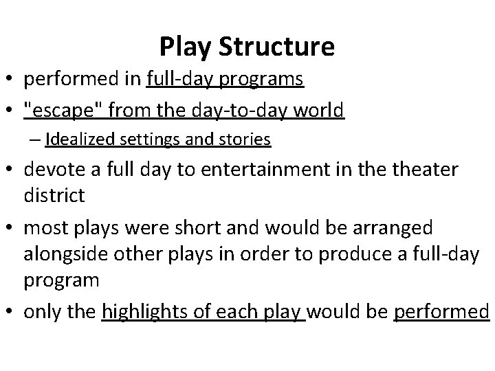 Play Structure • performed in full-day programs • "escape" from the day-to-day world –
