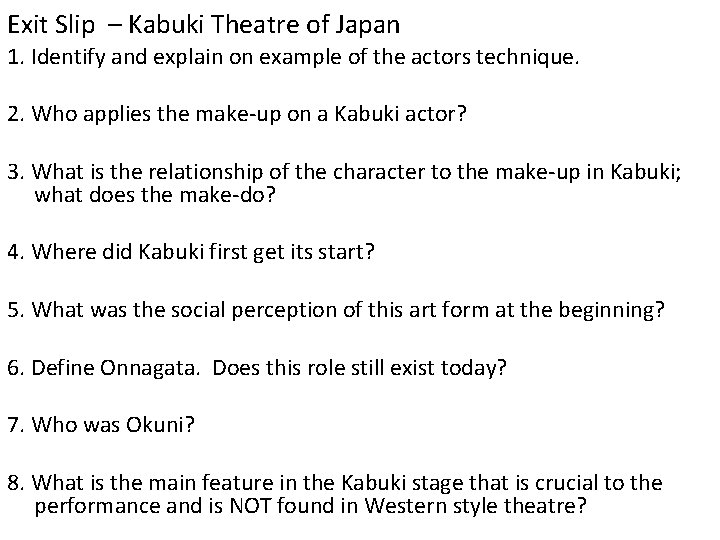 Exit Slip – Kabuki Theatre of Japan 1. Identify and explain on example of