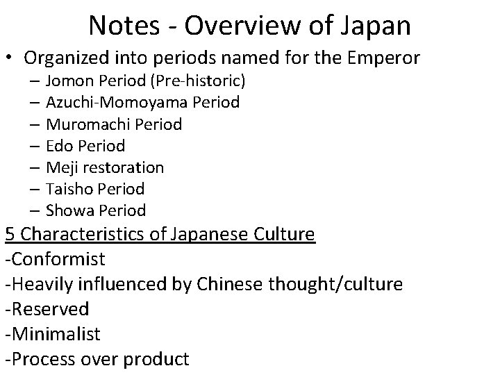 Notes - Overview of Japan • Organized into periods named for the Emperor –