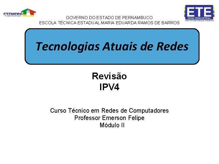 GOVERNO DO ESTADO DE PERNAMBUCO ESCOLA TÉCNICA ESTADUAL MARIA EDUARDA RAMOS DE BARROS Tecnologias