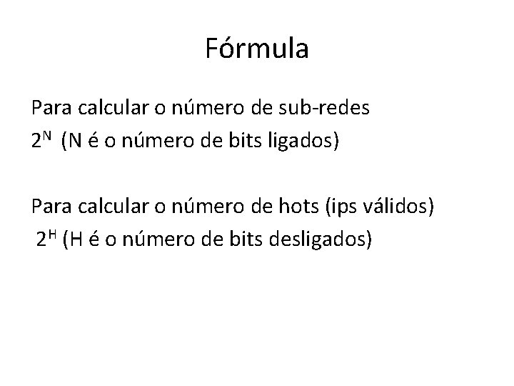 Fórmula Para calcular o número de sub-redes 2 N (N é o número de