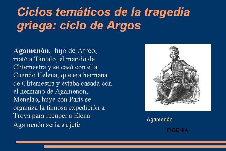 Ciclos temáticos de la tragedia griega: ciclo de Argos Agamenón, hijo de Atreo, mató