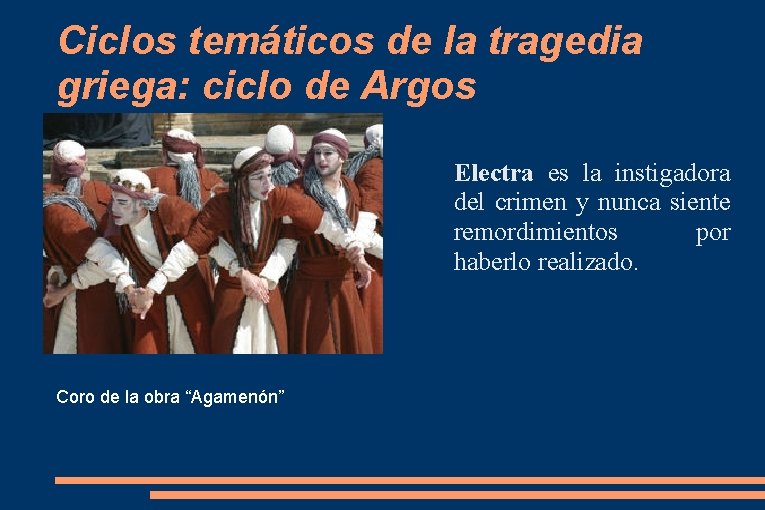 Ciclos temáticos de la tragedia griega: ciclo de Argos Electra es la instigadora del