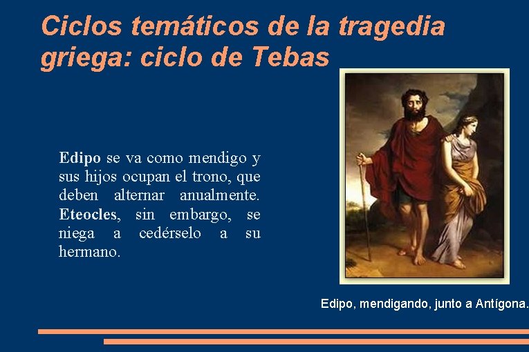 Ciclos temáticos de la tragedia griega: ciclo de Tebas Edipo se va como mendigo