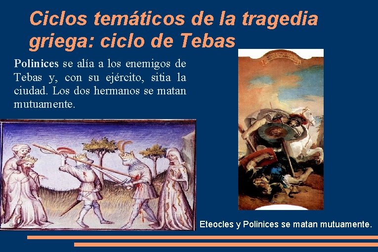 Ciclos temáticos de la tragedia griega: ciclo de Tebas Polinices se alía a los