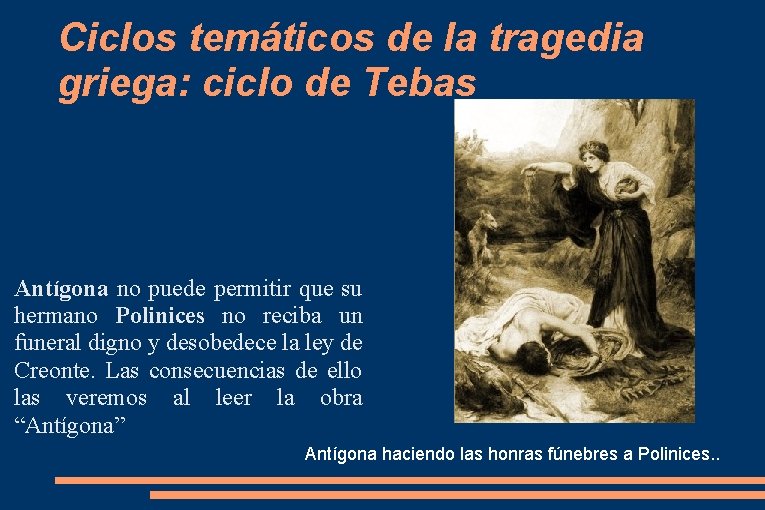 Ciclos temáticos de la tragedia griega: ciclo de Tebas Antígona no puede permitir que