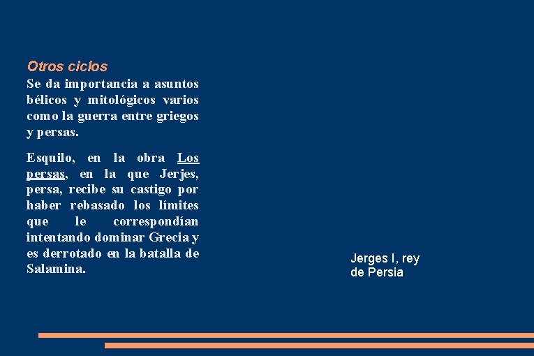 Otros ciclos Se da importancia a asuntos bélicos y mitológicos varios como la guerra