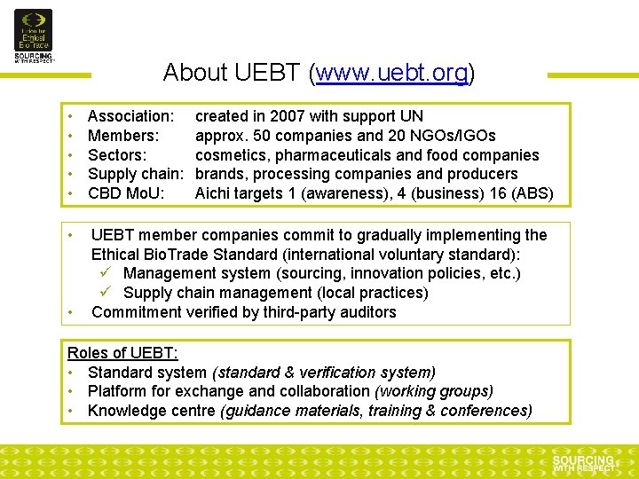 About UEBT (www. uebt. org) • • • Association: Members: Sectors: Supply chain: CBD
