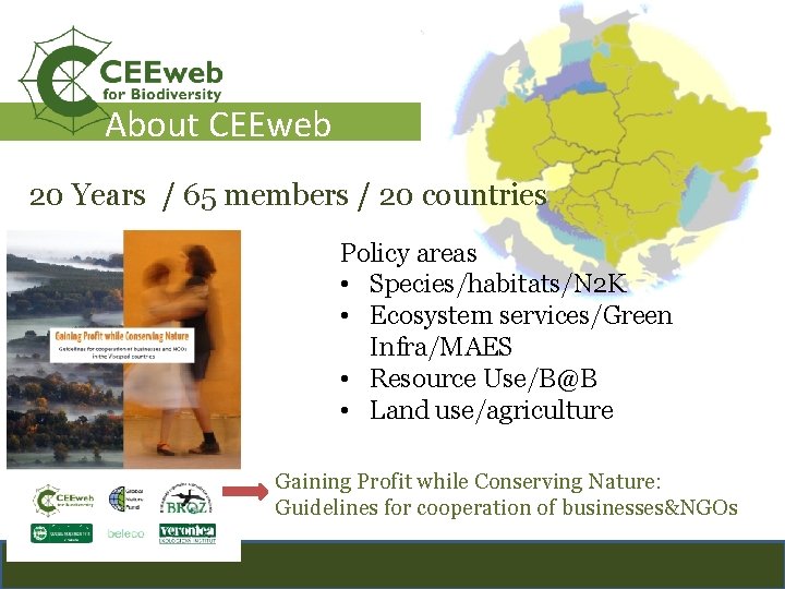 About CEEweb 20 Years / 65 members / 20 countries Policy focus Policy areas