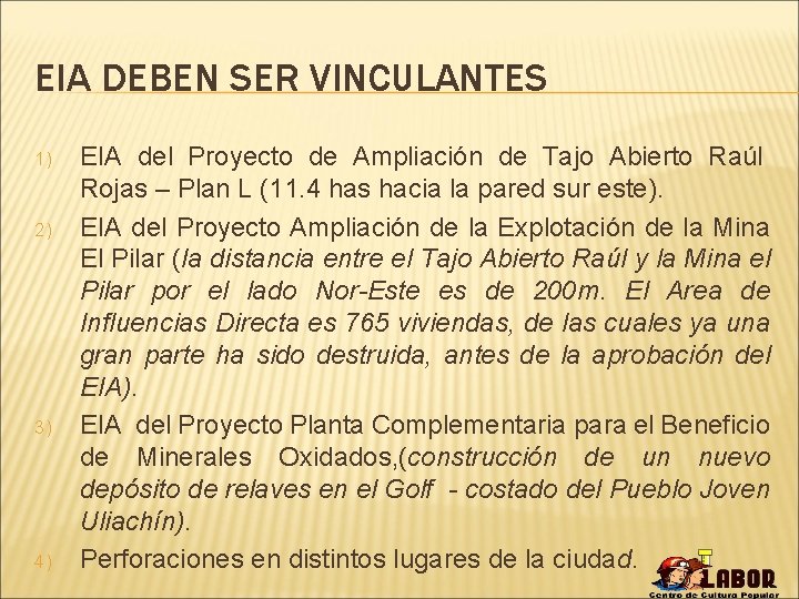 EIA DEBEN SER VINCULANTES 1) 2) 3) 4) EIA del Proyecto de Ampliación de