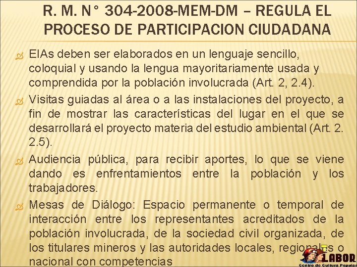 R. M. N° 304 -2008 -MEM-DM – REGULA EL PROCESO DE PARTICIPACION CIUDADANA EIAs
