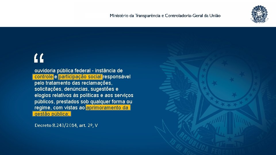 “ ouvidoria pública federal - instância de controle e participação social responsável pelo tratamento