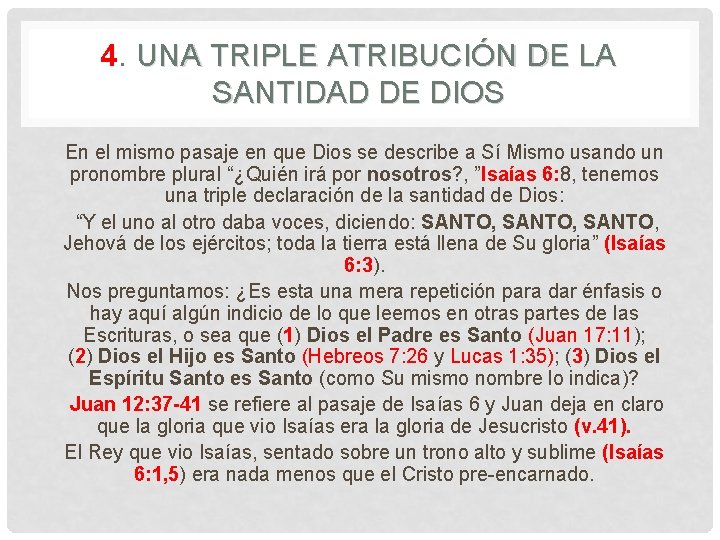 4. UNA TRIPLE ATRIBUCIÓN DE LA SANTIDAD DE DIOS En el mismo pasaje en