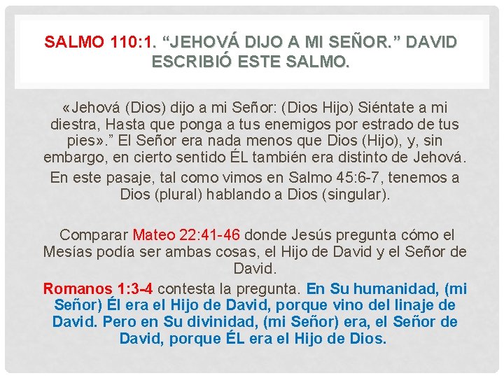 SALMO 110: 1. “JEHOVÁ DIJO A MI SEÑOR. ” DAVID ESCRIBIÓ ESTE SALMO. «Jehová