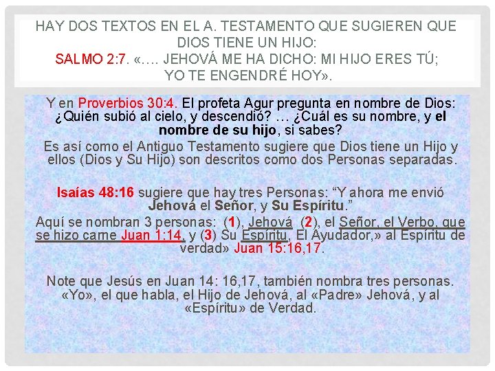 HAY DOS TEXTOS EN EL A. TESTAMENTO QUE SUGIEREN QUE DIOS TIENE UN HIJO: