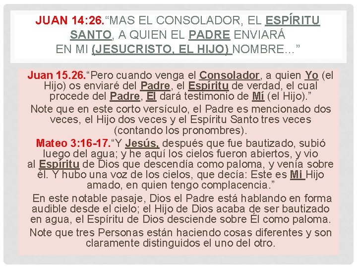 JUAN 14: 26. “MAS EL CONSOLADOR, EL ESPÍRITU SANTO, A QUIEN EL PADRE ENVIARÁ