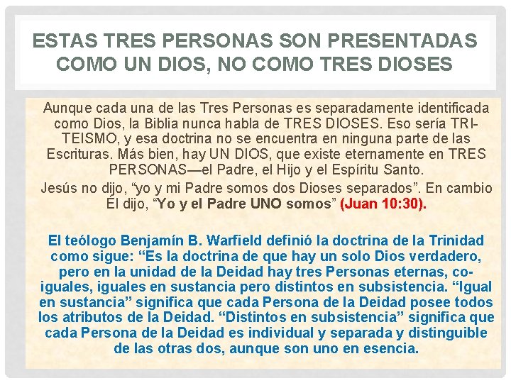 ESTAS TRES PERSONAS SON PRESENTADAS COMO UN DIOS, NO COMO TRES DIOSES Aunque cada