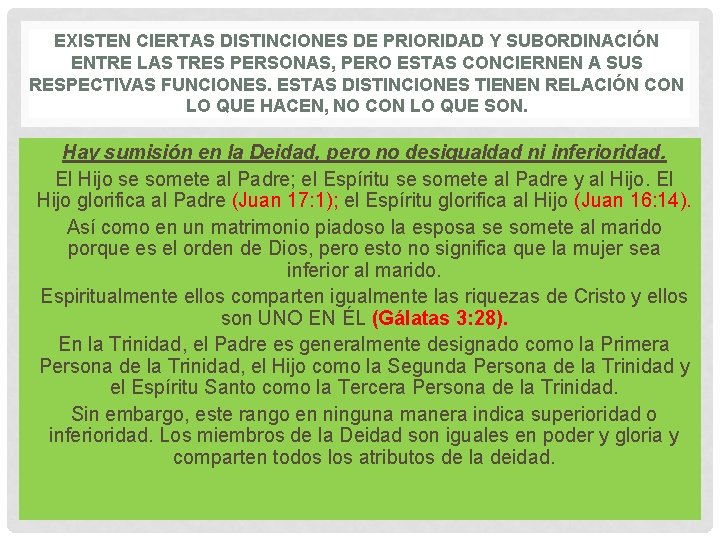 EXISTEN CIERTAS DISTINCIONES DE PRIORIDAD Y SUBORDINACIÓN ENTRE LAS TRES PERSONAS, PERO ESTAS CONCIERNEN