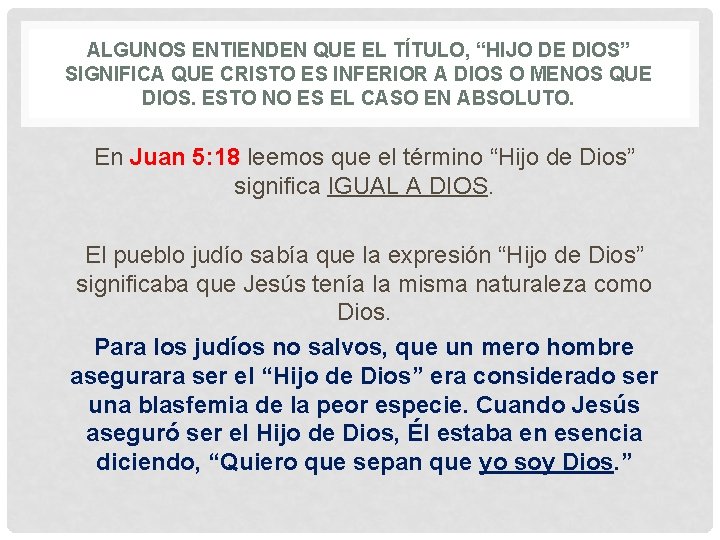 ALGUNOS ENTIENDEN QUE EL TÍTULO, “HIJO DE DIOS” SIGNIFICA QUE CRISTO ES INFERIOR A