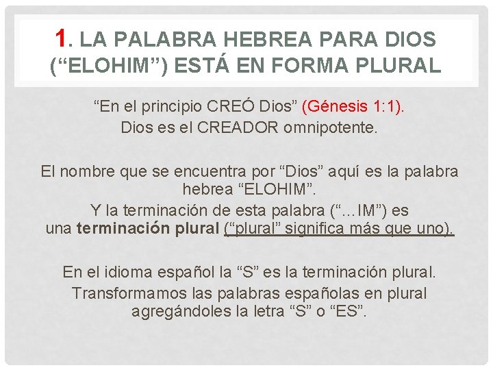 1. LA PALABRA HEBREA PARA DIOS (“ELOHIM”) ESTÁ EN FORMA PLURAL “En el principio