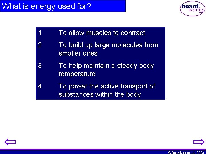 What is energy used for? 1 To allow muscles to contract 2 To build