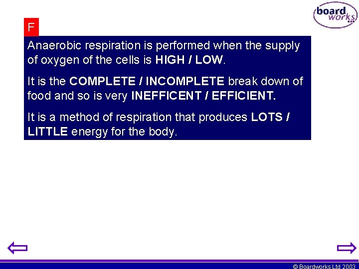 F Anaerobic respiration is performed when the supply of oxygen of the cells is