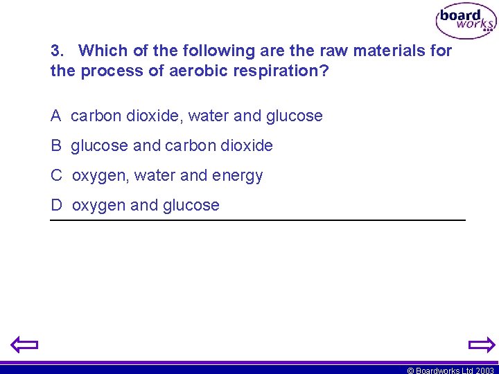 3. Which of the following are the raw materials for the process of aerobic
