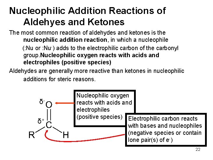 Nucleophilic Addition Reactions of Aldehyes and Ketones The most common reaction of aldehydes and