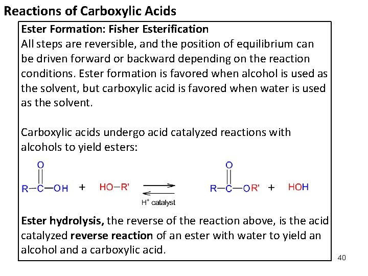 Reactions of Carboxylic Acids Ester Formation: Fisher Esterification All steps are reversible, and the