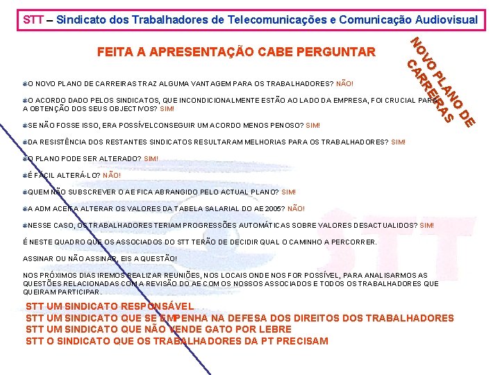 STT – Sindicato dos Trabalhadores de Telecomunicações e Comunicação Audiovisual O NOVO PLANO DE