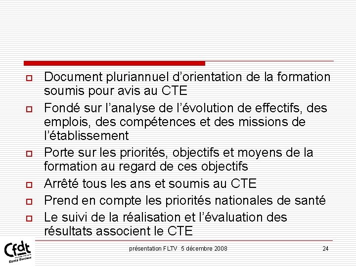 o o o Document pluriannuel d’orientation de la formation soumis pour avis au CTE o o o Document pluriannuel d’orientation de la formation soumis pour avis au CTE