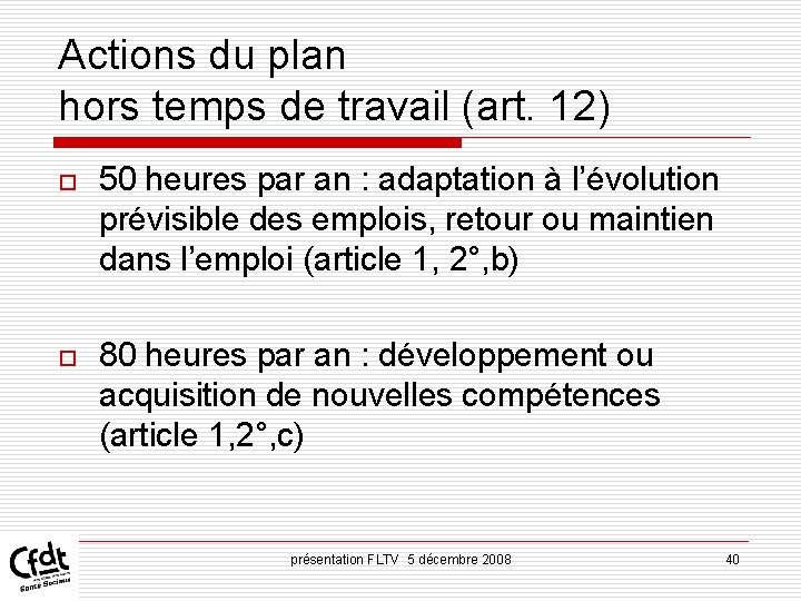Actions du plan hors temps de travail (art. 12) o 50 heures par an Actions du plan hors temps de travail (art. 12) o 50 heures par an