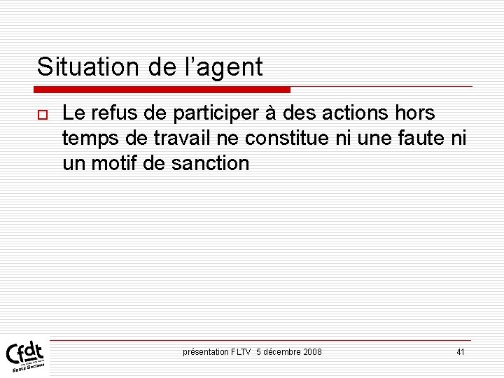 Situation de l’agent o Le refus de participer à des actions hors temps de Situation de l’agent o Le refus de participer à des actions hors temps de